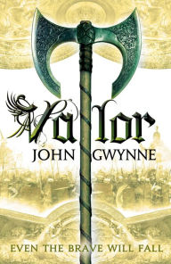 Title: Valor (Faithful and the Fallen Series #2), Author: John Gwynne