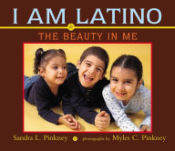 Title: I Am Latino: The Beauty in Me, Author: Myles C. Pinkney