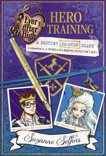 Hero Training: A Destiny Do-Over Diary (Ever After High Series)