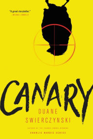 Title: Canary, Author: Duane Swierczynski