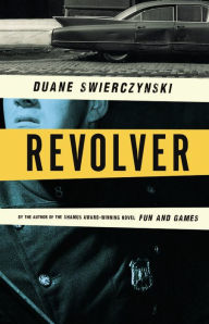 Title: Revolver, Author: Duane Swierczynski