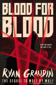 Title: Blood for Blood (Wolf by Wolf Series #2), Author: Ryan Graudin