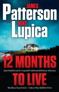 Title: 12 Months to Live (Jane Smith Thriller #1), Author: James Patterson