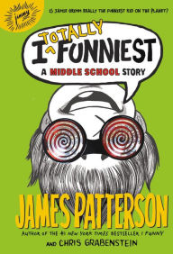 Title: I Totally Funniest: A Middle School Story, Author: James Patterson