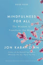 Mindfulness for All: The Wisdom to Transform the World