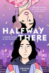 Alternative view 1 of Halfway There: A Graphic Memoir of Self-Discovery