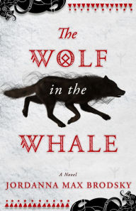 Title: The Wolf in the Whale, Author: Jordanna Max Brodsky