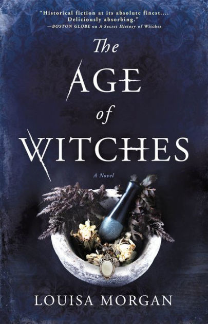 The Age Of Witches By Louisa Morgan Hardcover Barnes Noble The Age Of Witches By Louisa Morgan Hardcover Barnes Noble