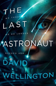 Title: The Last Astronaut, Author: David Wellington