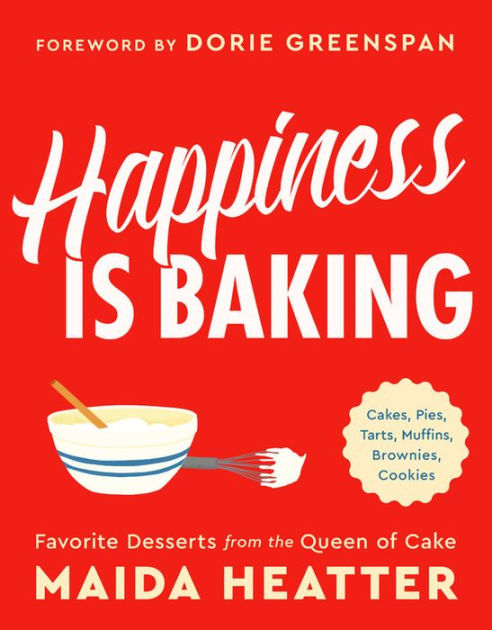 happiness-is-baking-cakes-pies-tarts-muffins-brownies-cookies-favorite-desserts-from-the-queen-of-cake-or-hardcover
