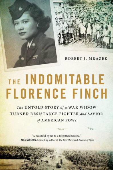 The Indomitable Florence Finch: The Untold Story of a War Widow Turned Resistance Fighter and Savior of American POWs