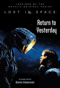 Android books download free Lost in Space: Return to Yesterday by Kevin Emerson PDB FB2 RTF