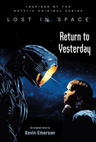 Free download audio books in english Lost in Space: Return to Yesterday by Kevin Emerson