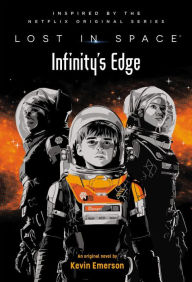 Title: Lost in Space: Infinity's Edge, Author: Kevin Emerson
