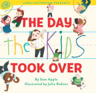 Title: The Day the Kids Took Over, Author: Sam Apple