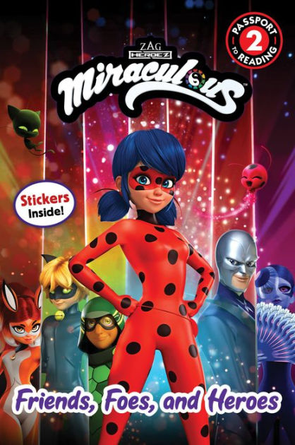 Miraculous: Friends, Foes, and Heroes by Elle Stephens