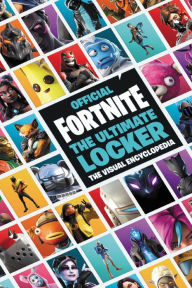 Title: FORTNITE (Official): The Ultimate Locker: The Visual Encyclopedia, Author: Epic Games