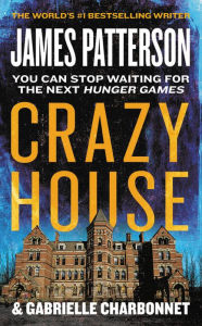 Title: Crazy House (Crazy House Series #1), Author: James Patterson