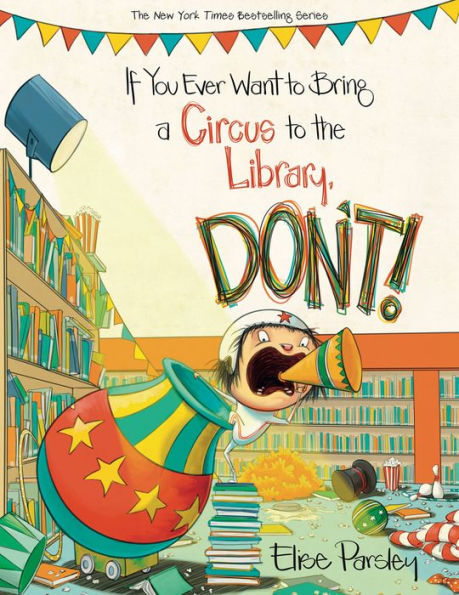 If You Ever Want to Bring a Circus to the Library, Don't! (Magnolia Says DON'T! Series #3)