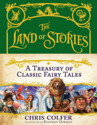 Title: The Land of Stories: A Treasury of Classic Fairy Tales, Author: Chris Colfer
