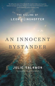 Title: An Innocent Bystander: The Killing of Leon Klinghoffer, Author: Julie Salamon