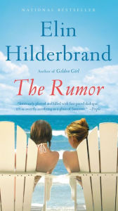 Title: The Rumor: A Novel, Author: Elin Hilderbrand