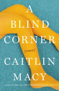 Title: A Blind Corner, Author: Caitlin Macy