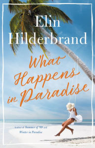 Free ebooks download em portugues What Happens in Paradise CHM ePub by Elin Hilderbrand 9780316435574