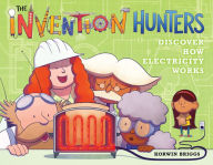 Title: The Invention Hunters Discover How Electricity Works (Invention Hunters Series #2), Author: Korwin Briggs
