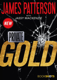 Title: Private: Gold, Author: James Patterson