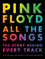 Pink Floyd All the Songs: The Story Behind Every Track