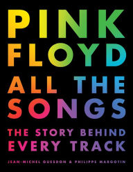 Title: Pink Floyd All the Songs: The Story Behind Every Track, Author: Jean-Michel Guesdon