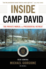 Title: Inside Camp David: The Private World of the Presidential Retreat, Author: Michael Giorgione