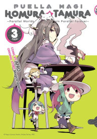 Title: Puella Magi Homura Tamura, Vol. 3: ~Parallel Worlds Do Not Remain Parallel Forever~, Author: Magica Quartet