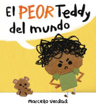 Title: El peor Teddy del mundo (The Worst Teddy Ever), Author: Marcelo Verdad