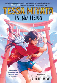 Title: Tessa Miyata Is No Hero, Author: Julie Abe