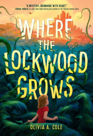 Title: Where the Lockwood Grows, Author: Olivia A Cole