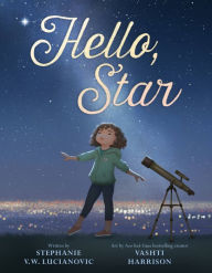 Title: Hello, Star, Author: Stephanie V.W. Lucianovic