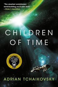 Title: Children of Time (Children of Time Series #1), Author: Adrian Tchaikovsky