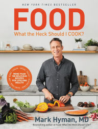 Download new audio books free Food: What the Heck Should I Cook?: More than 100 Delicious Recipes--Pegan, Vegan, Paleo, Gluten-free, Dairy-free, and More--For Lifelong Health  (English literature) 9780316453134 by Mark Hyman