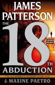 Title: The 18th Abduction (Women's Murder Club Series #18), Author: James Patterson