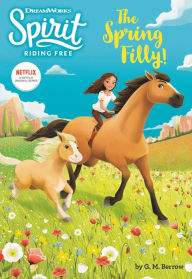 Download a book free Spirit Riding Free: The Spring Filly!