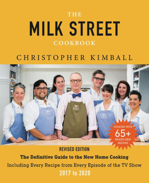 The Milk Street Cookbook The Definitive Guide to the New Home Cooking