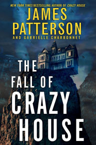 Title: The Fall of Crazy House (Crazy House Series #2), Author: James Patterson