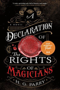 Title: A Declaration of the Rights of Magicians: A Novel, Author: H. G. Parry