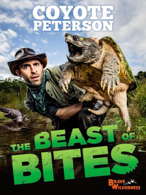The Beast of Bites by Coyote Peterson, Hardcover | Barnes & Noble®