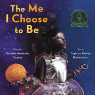 Title: The Me I Choose To Be, Author: Natasha Anastasia Tarpley