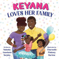 Title: Keyana Loves Her Family, Author: Natasha Anastasia Tarpley
