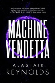 Title: Machine Vendetta, Author: Alastair Reynolds