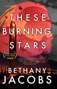 Title: These Burning Stars, Author: Bethany Jacobs